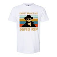 Dont Make Me Send Rip Softstyle CVC T-Shirt