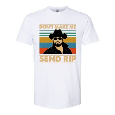 Dont Make Me Send Rip Softstyle® CVC T-Shirt