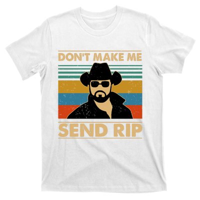 Dont Make Me Send Rip T-Shirt