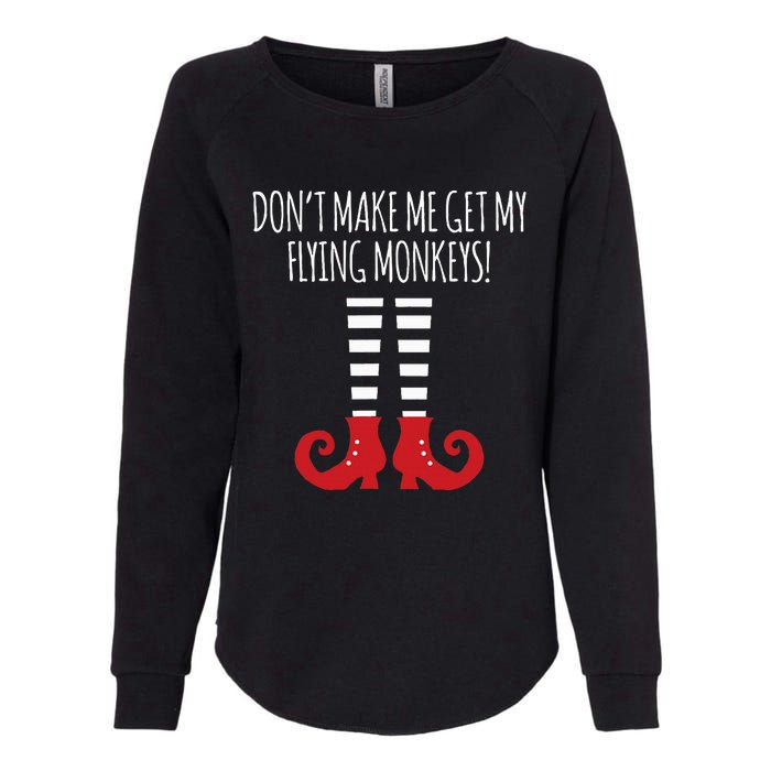 Don't Make Me Get My Flying Monkeys Halloween Costume Womens California Wash Sweatshirt