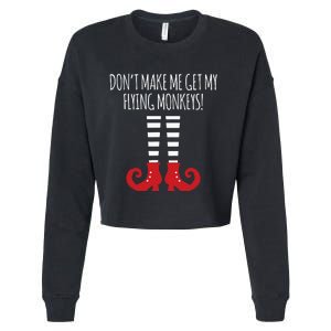 Don't Make Me Get My Flying Monkeys Halloween Costume Cropped Pullover Crew