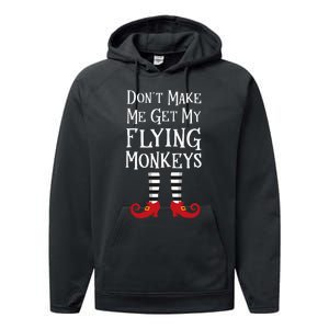 Don't Make Me Get My Flying Monkeys Costume Quote Performance Fleece Hoodie