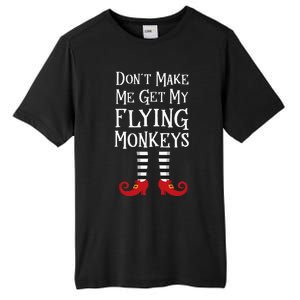 Don't Make Me Get My Flying Monkeys Costume Quote Tall Fusion ChromaSoft Performance T-Shirt