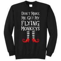 Don't Make Me Get My Flying Monkeys Costume Quote Tall Sweatshirt