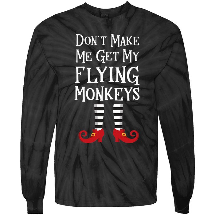 Don't Make Me Get My Flying Monkeys Costume Quote Tie-Dye Long Sleeve Shirt