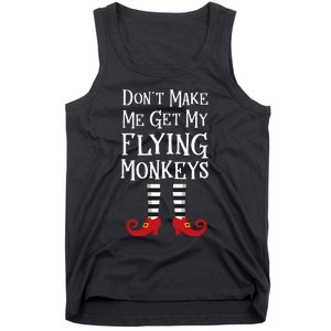 Don't Make Me Get My Flying Monkeys Costume Quote Tank Top