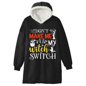 DonT Make Me Flip My Witch Switch Funny Halloween Witch Hooded Wearable Blanket