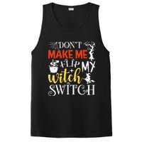 DonT Make Me Flip My Witch Switch Funny Halloween Witch PosiCharge Competitor Tank