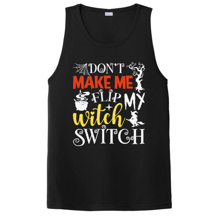 DonT Make Me Flip My Witch Switch Funny Halloween Witch PosiCharge Competitor Tank