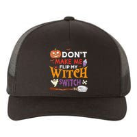 DonT Make Me Flip My Witch Switch Funny Halloween Witch Yupoong Adult 5-Panel Trucker Hat