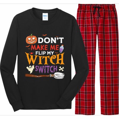 DonT Make Me Flip My Witch Switch Funny Halloween Witch Long Sleeve Pajama Set