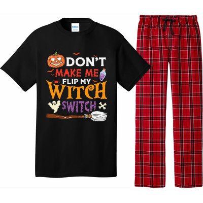 DonT Make Me Flip My Witch Switch Funny Halloween Witch Pajama Set