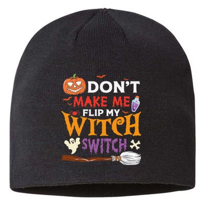 DonT Make Me Flip My Witch Switch Funny Halloween Witch Sustainable Beanie