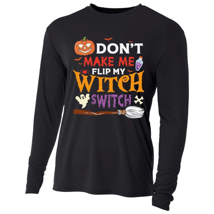 DonT Make Me Flip My Witch Switch Funny Halloween Witch Cooling Performance Long Sleeve Crew