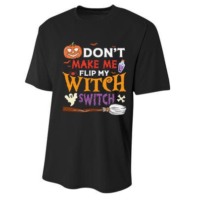 DonT Make Me Flip My Witch Switch Funny Halloween Witch Performance Sprint T-Shirt