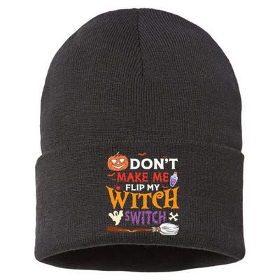 DonT Make Me Flip My Witch Switch Funny Halloween Witch Sustainable Knit Beanie