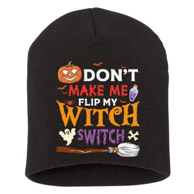 DonT Make Me Flip My Witch Switch Funny Halloween Witch Short Acrylic Beanie