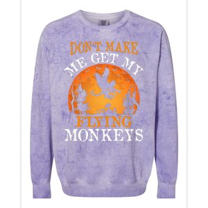 Don't Make Me Get My Flying Monkeys Colorblast Crewneck Sweatshirt