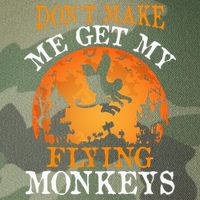 Don't Make Me Get My Flying Monkeys Legacy Tie Dye Trucker Hat