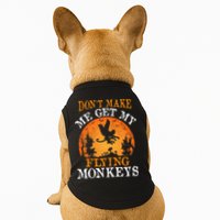 Don't Make Me Get My Flying Monkeys Doggie Tank