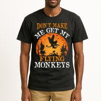 Don't Make Me Get My Flying Monkeys Tall T-Shirt