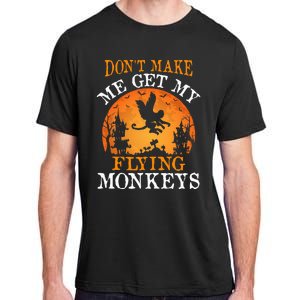 Don't Make Me Get My Flying Monkeys Adult ChromaSoft Performance T-Shirt