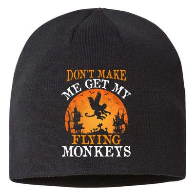 Don't Make Me Get My Flying Monkeys Sustainable Beanie