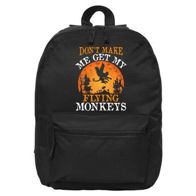 Don't Make Me Get My Flying Monkeys 16 in Basic Backpack