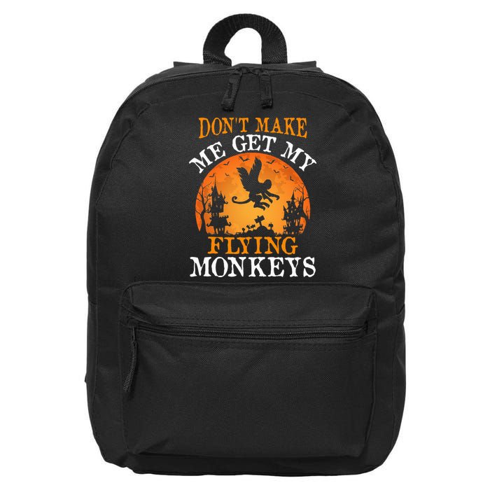 Don't Make Me Get My Flying Monkeys 16 in Basic Backpack