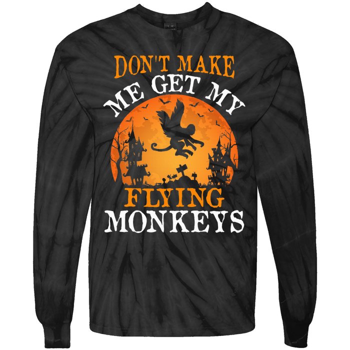 Don't Make Me Get My Flying Monkeys Tie-Dye Long Sleeve Shirt