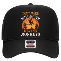 Don't Make Me Get My Flying Monkeys Trucker Hat