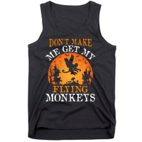 Don't Make Me Get My Flying Monkeys Tank Top