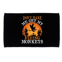 Don't Make Me Get My Flying Monkeys Microfiber Hand Towel