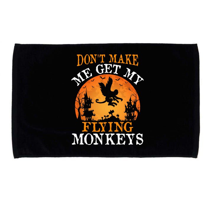 Don't Make Me Get My Flying Monkeys Microfiber Hand Towel