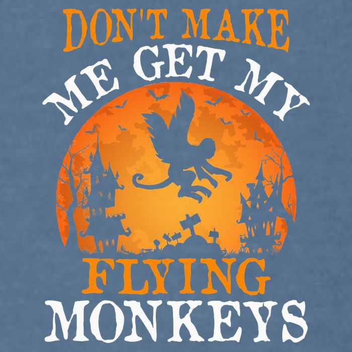 Don't Make Me Get My Flying Monkeys Garment-Dyed Sweatshirt