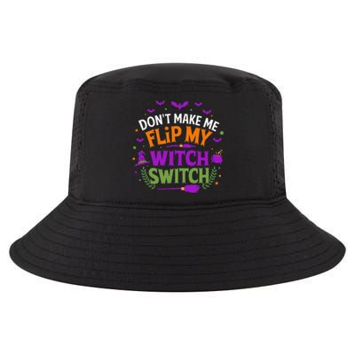 DonT Make Me Flip My Witch Switch Halloween Witch Cool Comfort Performance Bucket Hat