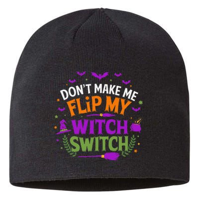 DonT Make Me Flip My Witch Switch Halloween Witch Sustainable Beanie