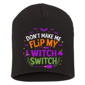 DonT Make Me Flip My Witch Switch Halloween Witch Short Acrylic Beanie