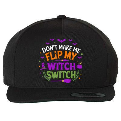 DonT Make Me Flip My Witch Switch Halloween Witch Wool Snapback Cap