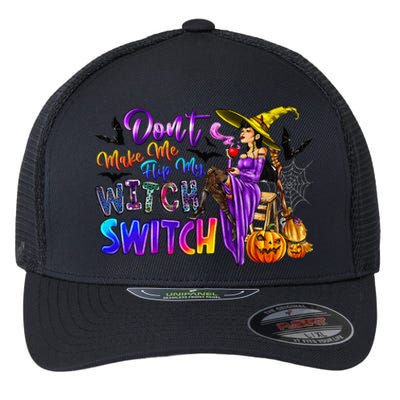 DonT Make Me Flip My Witch Switch Funny Halloween Witch Flexfit Unipanel Trucker Cap