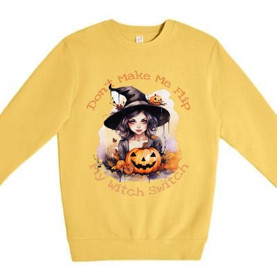 DonT Make Me Flip My Witch Switch Halloween Couples 2024 Premium Crewneck Sweatshirt