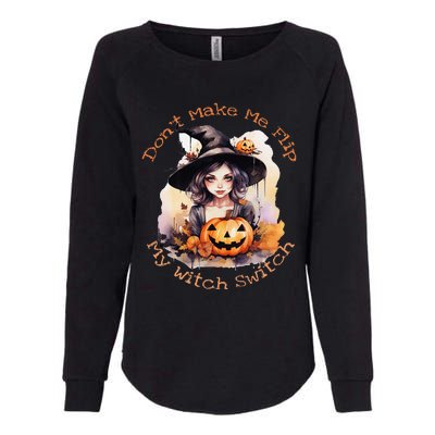 DonT Make Me Flip My Witch Switch Halloween Couples 2024 Womens California Wash Sweatshirt