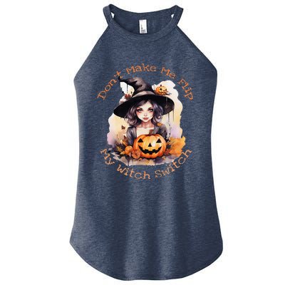 DonT Make Me Flip My Witch Switch Halloween Couples 2024 Women's Perfect Tri Rocker Tank