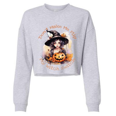 DonT Make Me Flip My Witch Switch Halloween Couples 2024 Cropped Pullover Crew