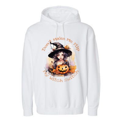 DonT Make Me Flip My Witch Switch Halloween Couples 2024 Garment-Dyed Fleece Hoodie