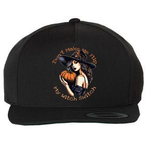 DonT Make Me Flip My Witch Switch Halloween Couples 2024 Wool Snapback Cap