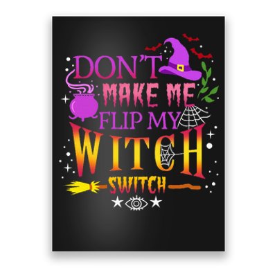 DonT Make Me Flip My Witch Switch Halloween Poster