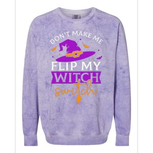 DonT Make Me Flip My Witch Switch Halloween Witch Colorblast Crewneck Sweatshirt