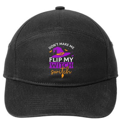 DonT Make Me Flip My Witch Switch Halloween Witch 7-Panel Snapback Hat