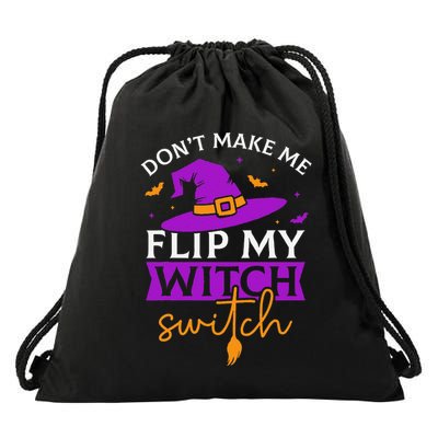 DonT Make Me Flip My Witch Switch Halloween Witch Drawstring Bag
